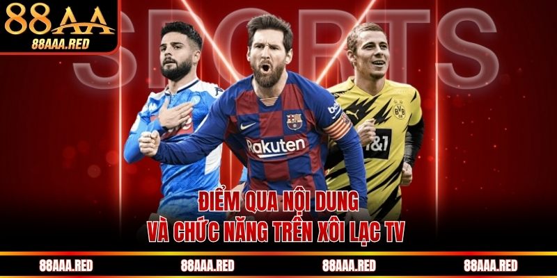 Điểm qua nội dung và chức năng trên xôi lạc TV 
