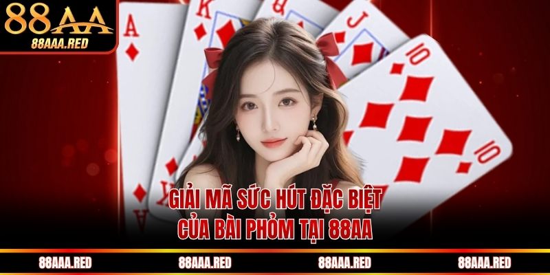 Giải mã sức hút đặc biệt của bài Phỏm tại 88AA